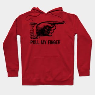 pull my finger Hoodie